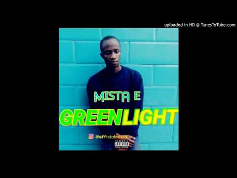 Mista E - Green Light