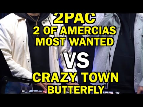2PAC 2 of America’s most wanted VS Butterfly Crazy town