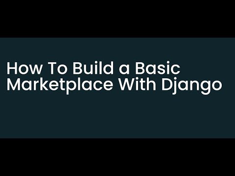 Build A Marketplace App With Django/Python Tutorial