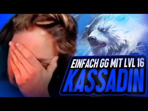 Level 16 KASSADIN ist einfach nicht fair