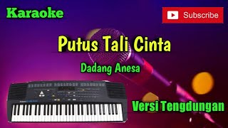 Download lagu Putus Tali Cinta ( Dadang Anesa ) Karaoke Versi Sandiwaraan - Tengdung Cover mp3
