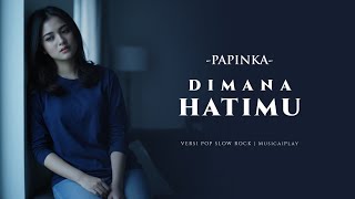 Download lagu Dimana Hatimu – Papinka (Pop Slow Rock Cover) | MusicaiPlay mp3
