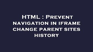 HTML : Prevent navigation in iframe change parent sites history