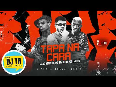 TAPA NA CARA - MANO DEMBELE - MC BRABO NA VOZ - MC GW