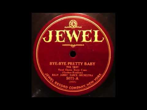 Bye-Bye Pretty Baby by Billy James' Dance Orchestra, 1927
