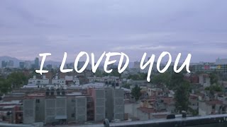 I Loved You Music Video