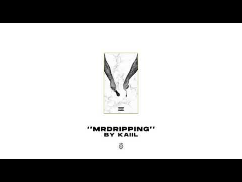 KAIIL - MRDRIPPING (Audio Oficial)
