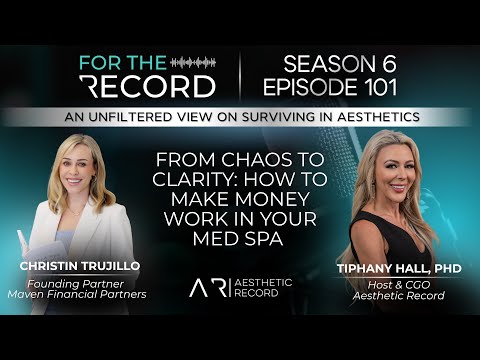 Episode 101: From Chaos to Clarity: How to Make Money Work in Your Med Spa with Christin Trujillo