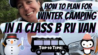 How to Plan for Winter Camping in a Class B RV Camper Van | Essential Tips for Cold-Weather Van Life