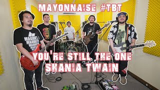 Download lagu You're Still the One - Shania Twain | Mayonnaise #TBT mp3 Download lagu You're Still the One - Shania Twain | Mayonnaise #TBT mp3