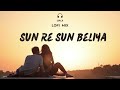 Sun Re Sun Beliya Chill Lofi Slow Reverb GRLX