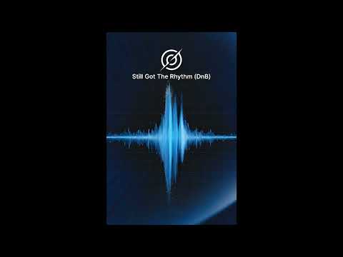 Still Got The Rhythm - (DnB)