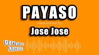 Jose Jose - Payaso (Versión Karaoke)
