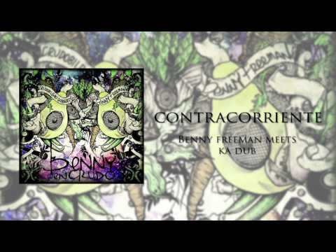 Benny Freeman feat. Ka Dub - Contracorriente [Benny en Crudo 2017]