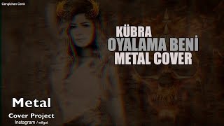 Snatchfire ft. Kübra - Oyalama Beni ( Metal Cover )