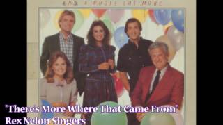 "There's More Where That Came From" - Rex Nelon Singers (1984)