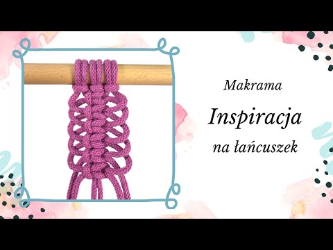 Wzór na Łańcuszek - MAKRAMA - podstawowe sploty dla początkujących krok po kroku