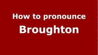 How to pronounce Broughton