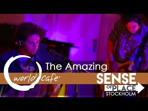 The Amazing - "Picture You" (Recorded Live for World Cafe: Sense of Place - Stockholm)