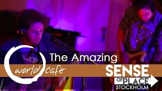 The Amazing - "Picture You" (Recorded Live for World Cafe: Sense of Place - Stockholm)