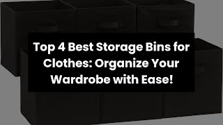 【Storage bins for clothes】Top 4 Best Storage Bins for Clothe