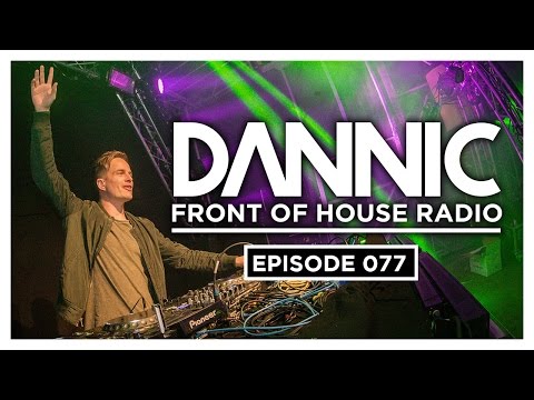 Dannic presents Front Of House Radio 077