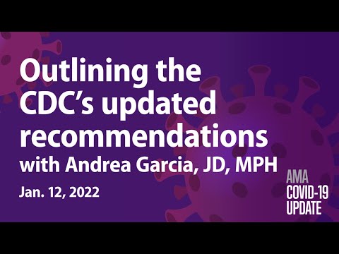 Andrea Garcia, JD, outlines CDC's updated COVID recommendations | COVID-19 Update for Jan. 12, 2022