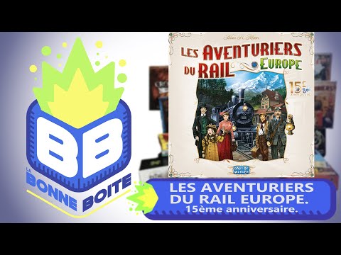 La Bonne Boîte - LES AVENTURIERS DU RAIL EUROPE - 15ème anniversaire.