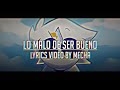 LO MALO DE SER BUENO/LYRICS+EDIT!/CUARTETO DE NOS/MAGMABOY VIDEO.