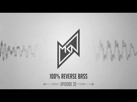 MKN | 100% Reverse Bass | Episode 32 (Expulze Guestmix)