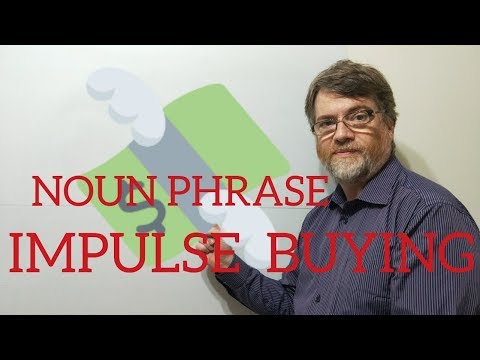 英語導師Nick P名詞短語(92)衝動型購買 (English Tutor Nick P Noun Phrase (92) Impulse Buying)
