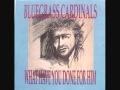 What Have You Done For Him - The Bluegrass Cardinals (1992)