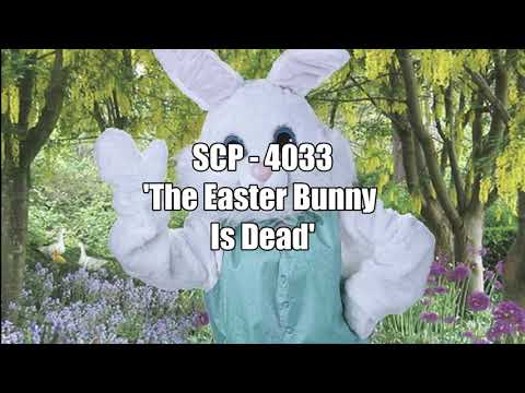 SCP - 4033 'The Easter Bunny Is Dead'