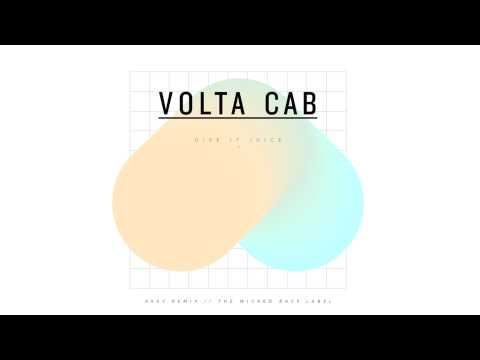 Volta Cab - Give It Juice