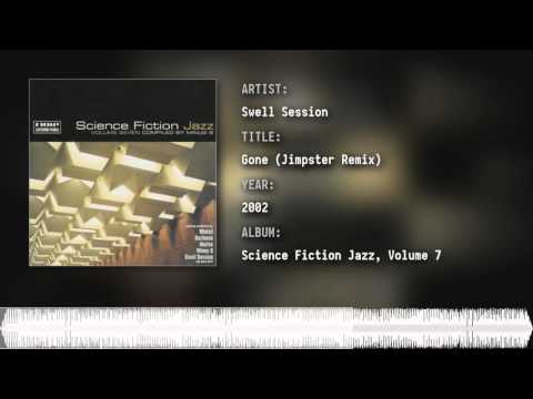 Swell Session - Gone (Jimpster Remix)