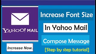 How To Increase Font Size In Yahoo Mail Compose