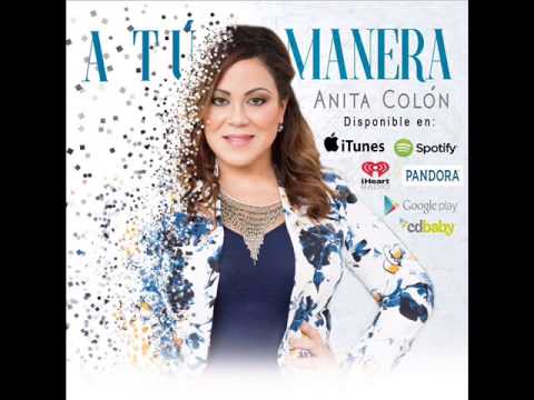 Anita Colón  -  A Tú Manera