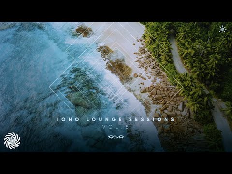 Iono Lounge Sessions, Vol. 5 | Mixed by Sky Soul 🔆☀