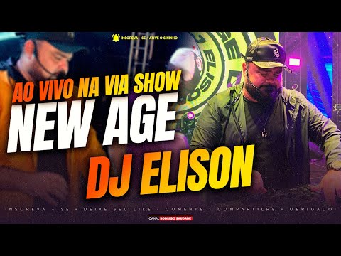 NEW AGE AO VIVO NA VIA SHOW   DJ ELISON 2025 I NOVO NEW AGE VIA SHOW 2025