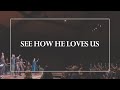 See How He Loves Us