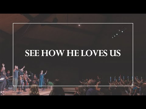 Thumbnail for See How He Loves Us video