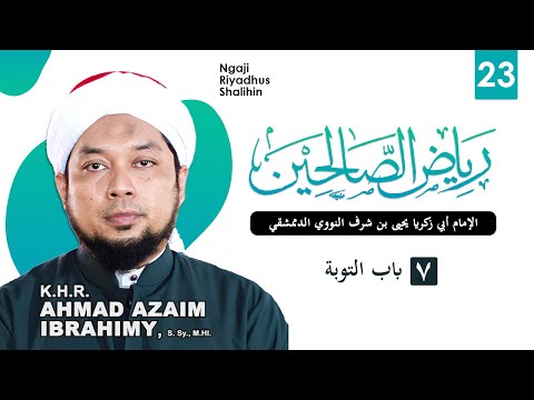 # 23 | Chapter of Repentance (Part-7) || Kitab Riyadhus Shalihin II KHR. Ahmad Azaim Ibrahimy