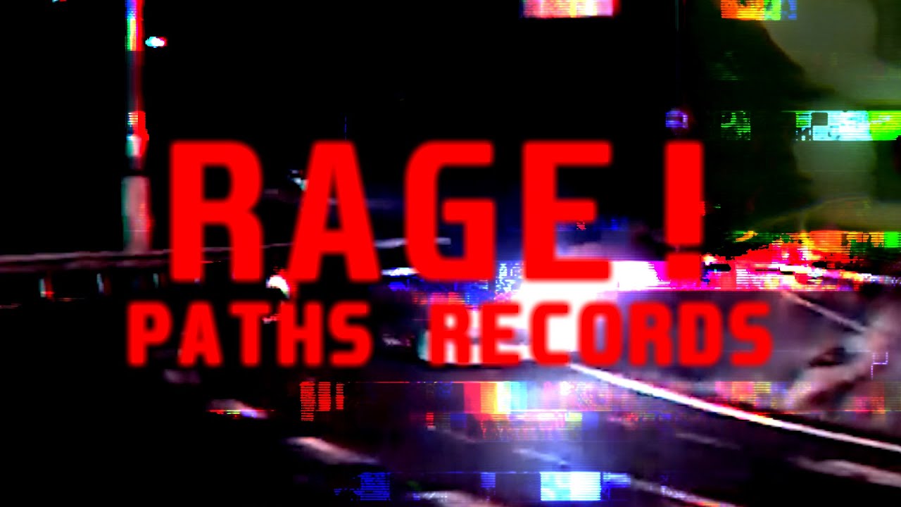 Paths Records - Rage! (Official Visualizer)