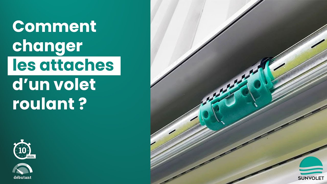 Comment changer les attaches tablier d'un volet roulant 