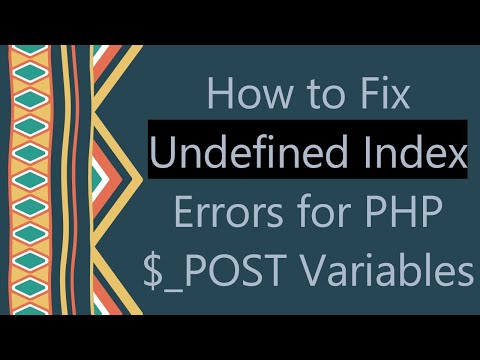 How to Fix Undefined Index Errors for PHP $_POST Variables