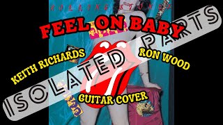 The Rolling Stones - Feel On Baby (Keith Richards + Ron Wood Guitar Cover - Isolated Parts)