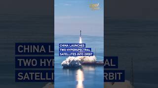 China launches two hyperspectral satellites into orbit #coolchina