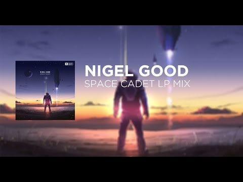 Nigel Good - Space Cadet LP Mix