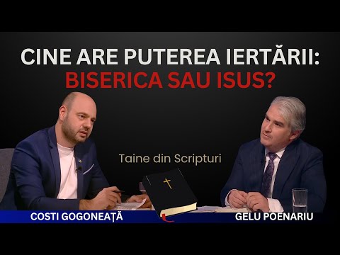 Cine are puterea iertării: Biserica sau Isus? | Taine din Scripturi
