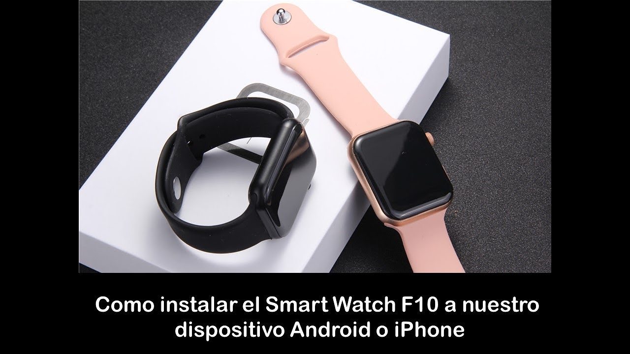 Watch Como instalar Smart Watch F10 a nuestro Android o Iphone Now Como instalar Smart Watch F10 a nuestro Android o Iphone
